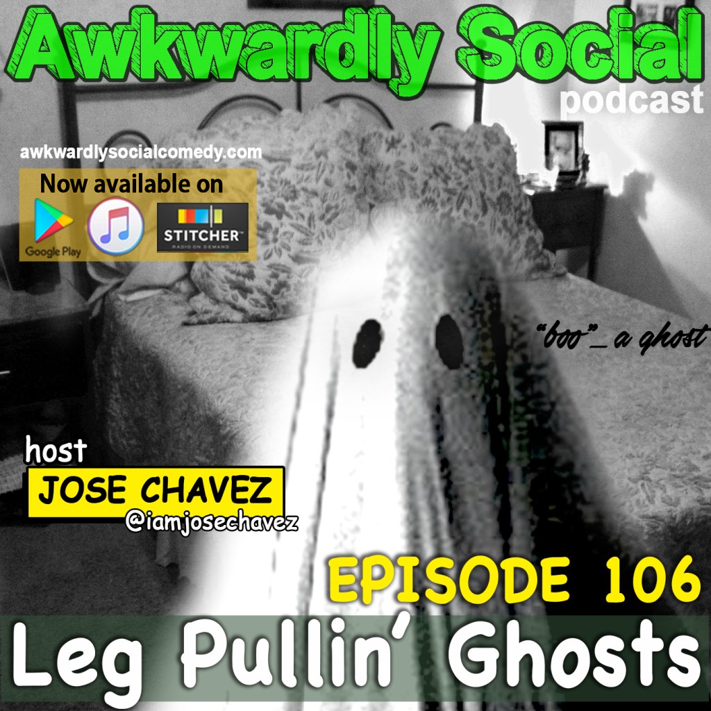 Episode 106- Leg Pullin’&nbsp;Ghosts