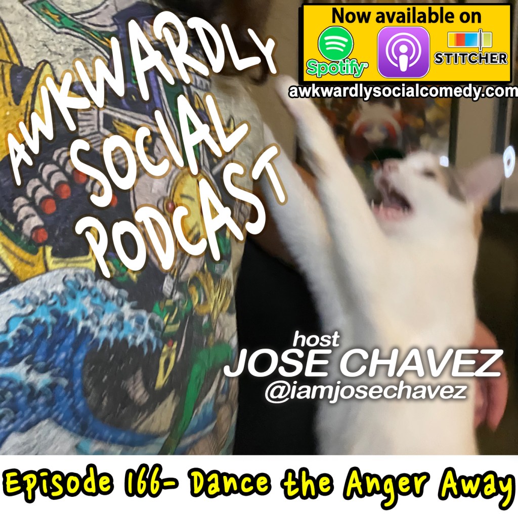 Episode 166- Dance The Anger&nbsp;Away