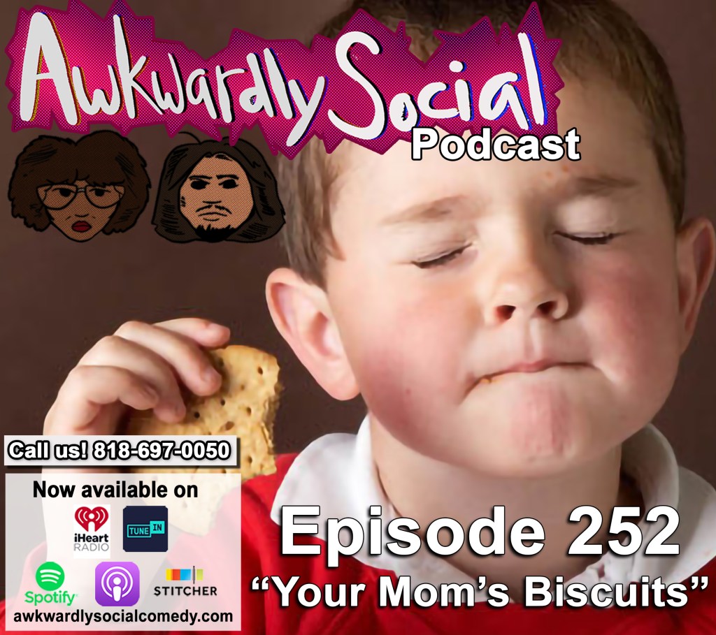 Episode 252- Your Mom’s&nbsp;Biscuits