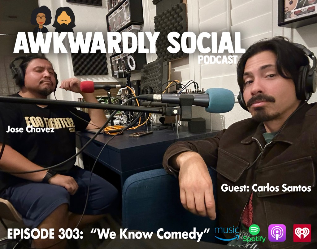 Episode 303- “We Know Comedy” with Carlos&nbsp;Santos