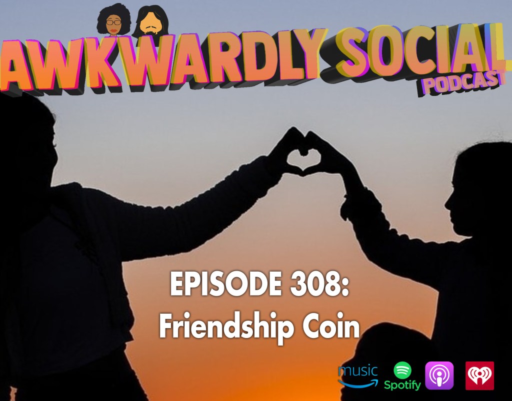 Episode 308- Friendship&nbsp;Coin