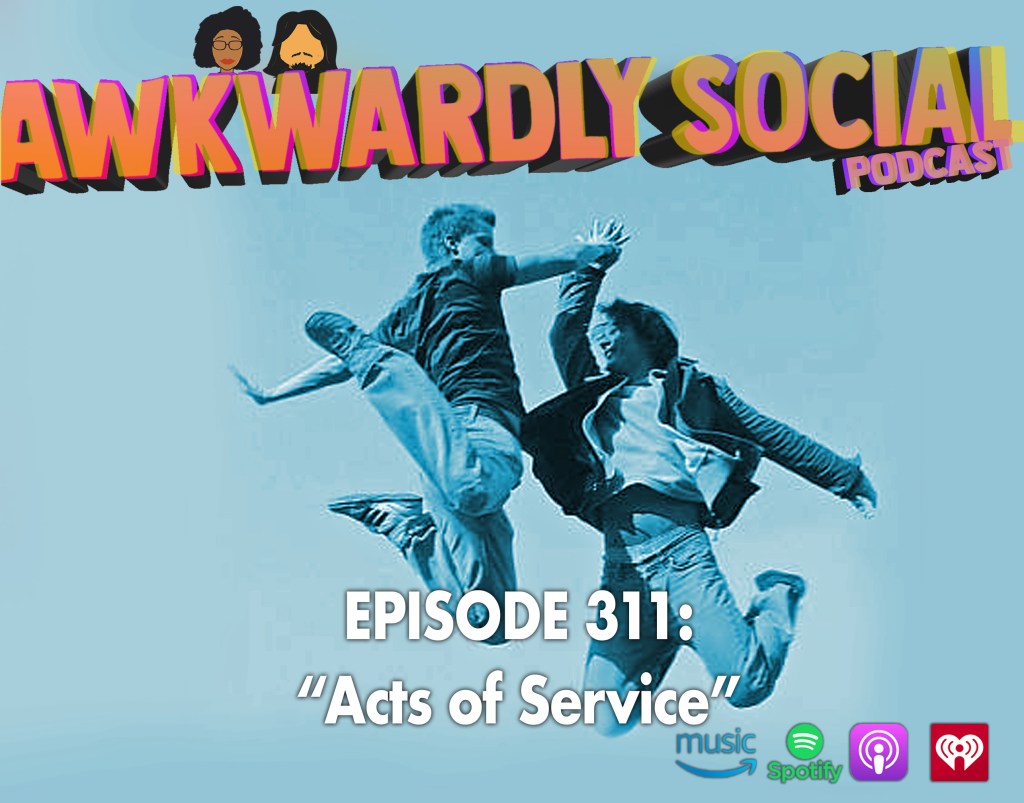 Episode 311- Acts of&nbsp;Service