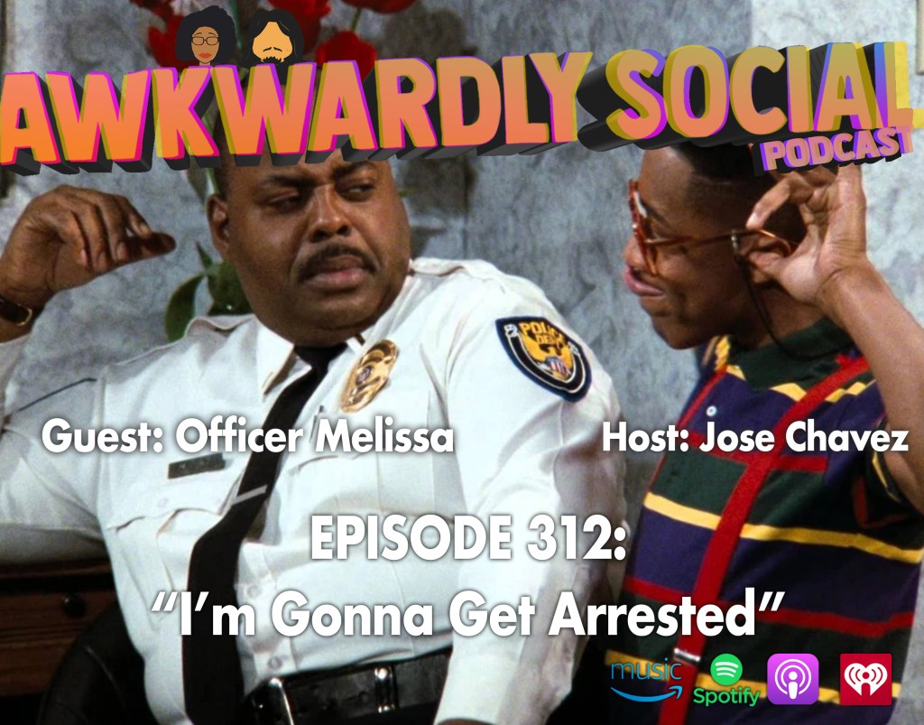 Episode 312- I’m Gonna Get&nbsp;Arrested