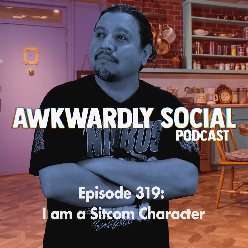Episode 319- I am a Sitcom&nbsp;Character
